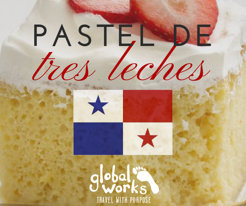 Pastel de Tres Leches – GW Recipe Box | Global Works Travel